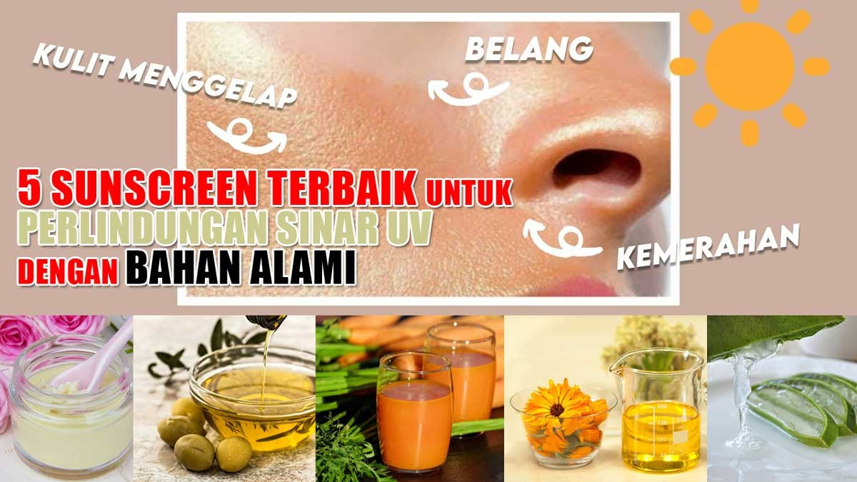 Bisa Buat Sendiri di Rumah, 5 Sunscreen Terbaik Untuk Perlindungan Sinar UV dengan Bahan Alami