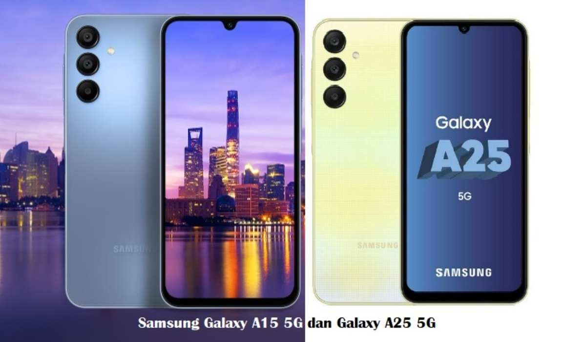 Perbedaan Samsung Galaxy A15 5G dan Galaxy A25 5G, Cek Fitur Canggih atau Harganya, Mana yang Lebih Gacor?   