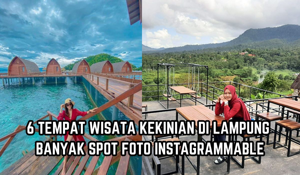 Serasa di Luar Negeri! Ini 6 Tempat Wisata Kekinian di Lampung dengan Spot Foto Instagramable