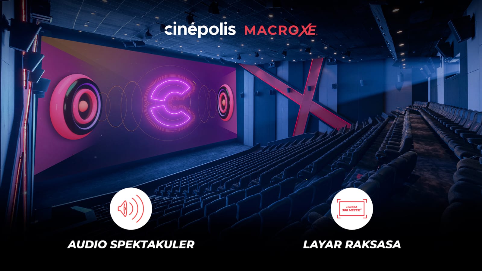 Cinepolis Macro XE jadikan Sensasi Nonton Bioskop Lebih Hidup dan Nyata dengan Format Layar Super Besar