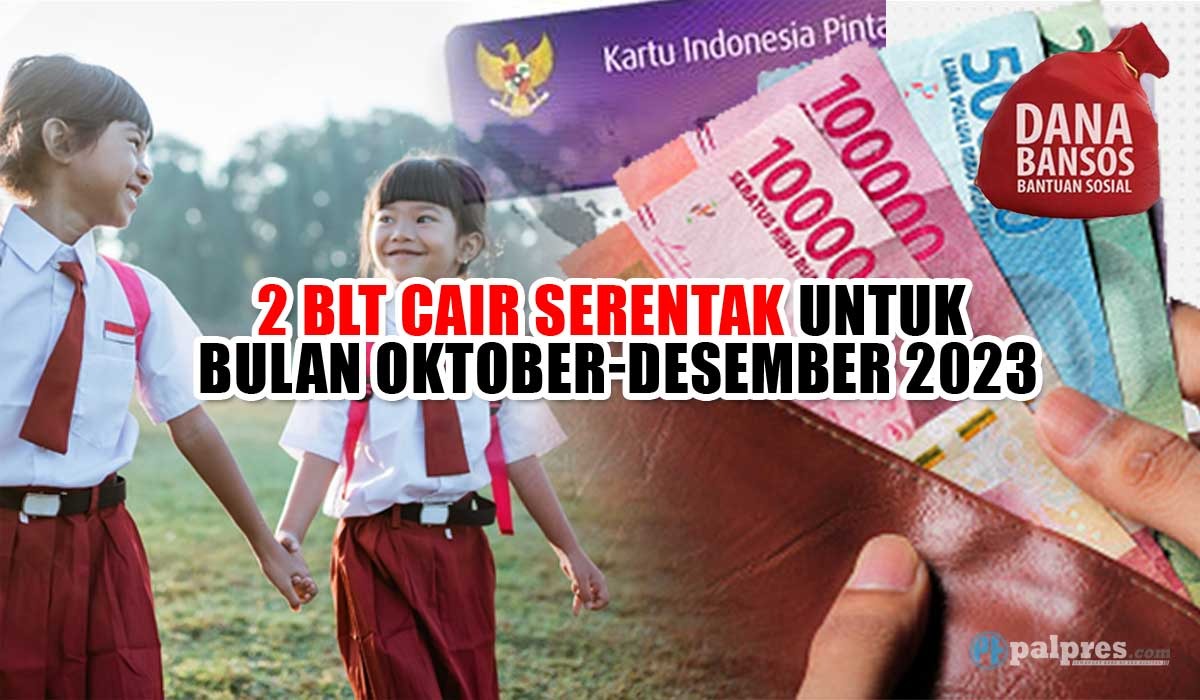 ASYIK, 2 BLT Cair Serentak untuk Bulan Oktober-Desember, Cek Kategori Penerima yang Diprioritaskan Pemerintah