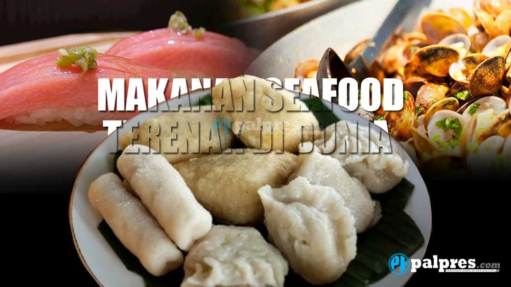 15 Makanan Seafood Terenak di Dunia Versi TasteAltas 2023, Pempek Peringkat 4 dan Satu-satunya dari Indonesia