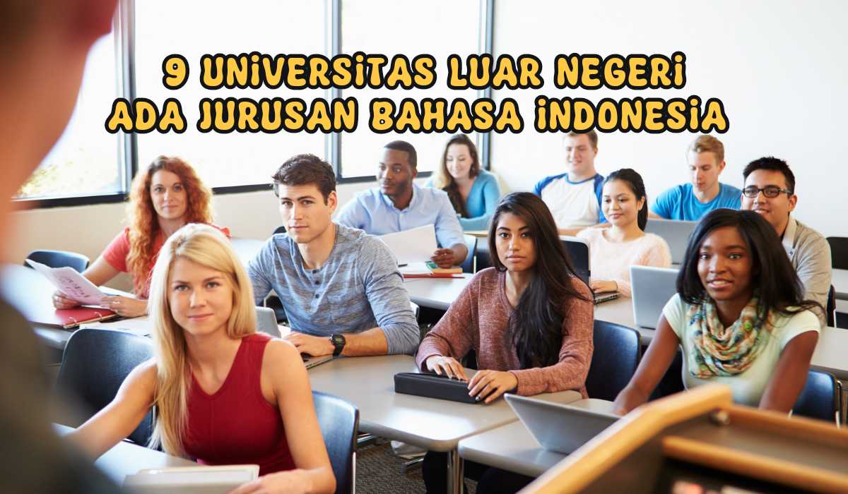 9 Universitas di Luar Negeri Ini Sediakan Jurusan Bahasa Indonesia, Kampus Mana Saja?