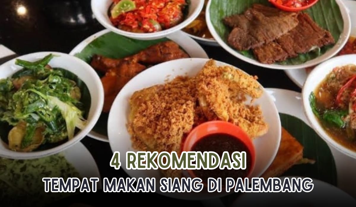 4 Tempat Makan Siang di Palembang, Makan Disini Sini Auto Nambah 2 Piring