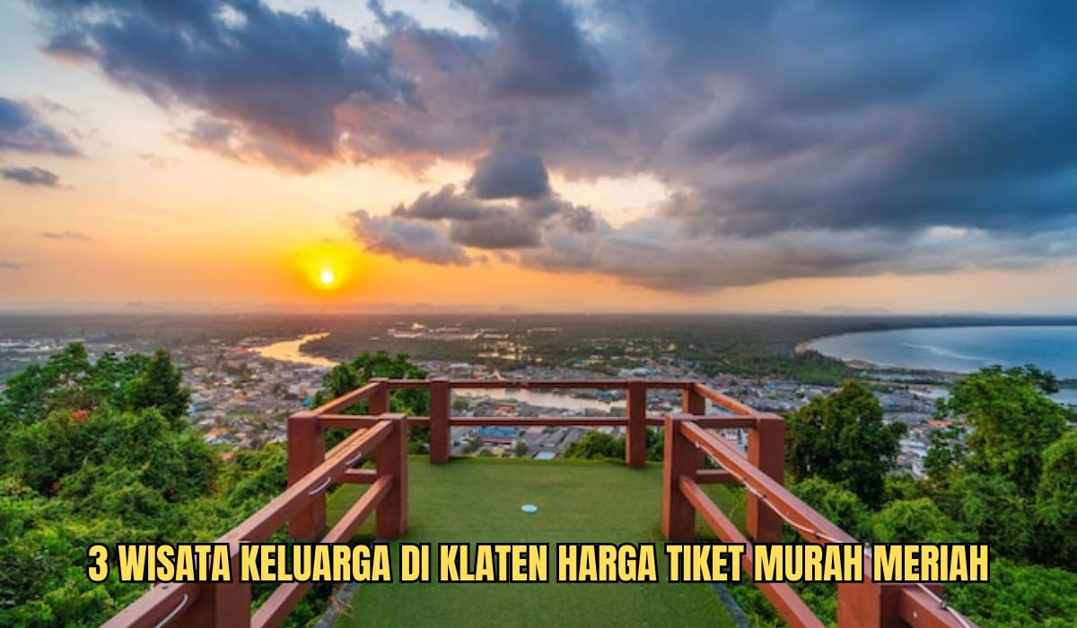 3 Tempat Wisata Keluarga di Klaten, Tiketnya Cuma Rp2.000 Bisa Nikmati Pemandangan Seperti Negeri di Atas Awan