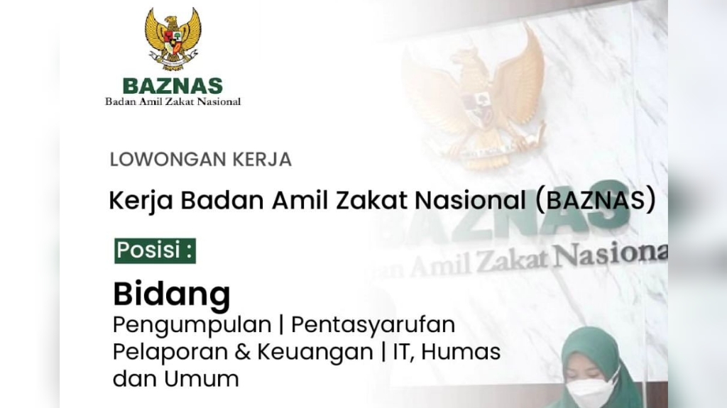 Badan Amil Zakat Nasional (BAZNAS) Buka Lowongan Kerja Terbaru, Begini Cara Lamarnya!