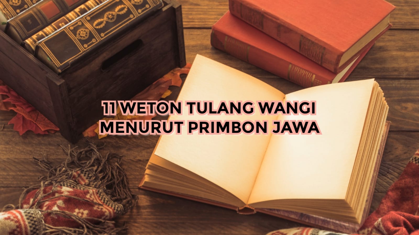 11 Weton Tulang Wangi Ini Dianggap Spesial Menurut Primbon Jawa, Apa Saja?