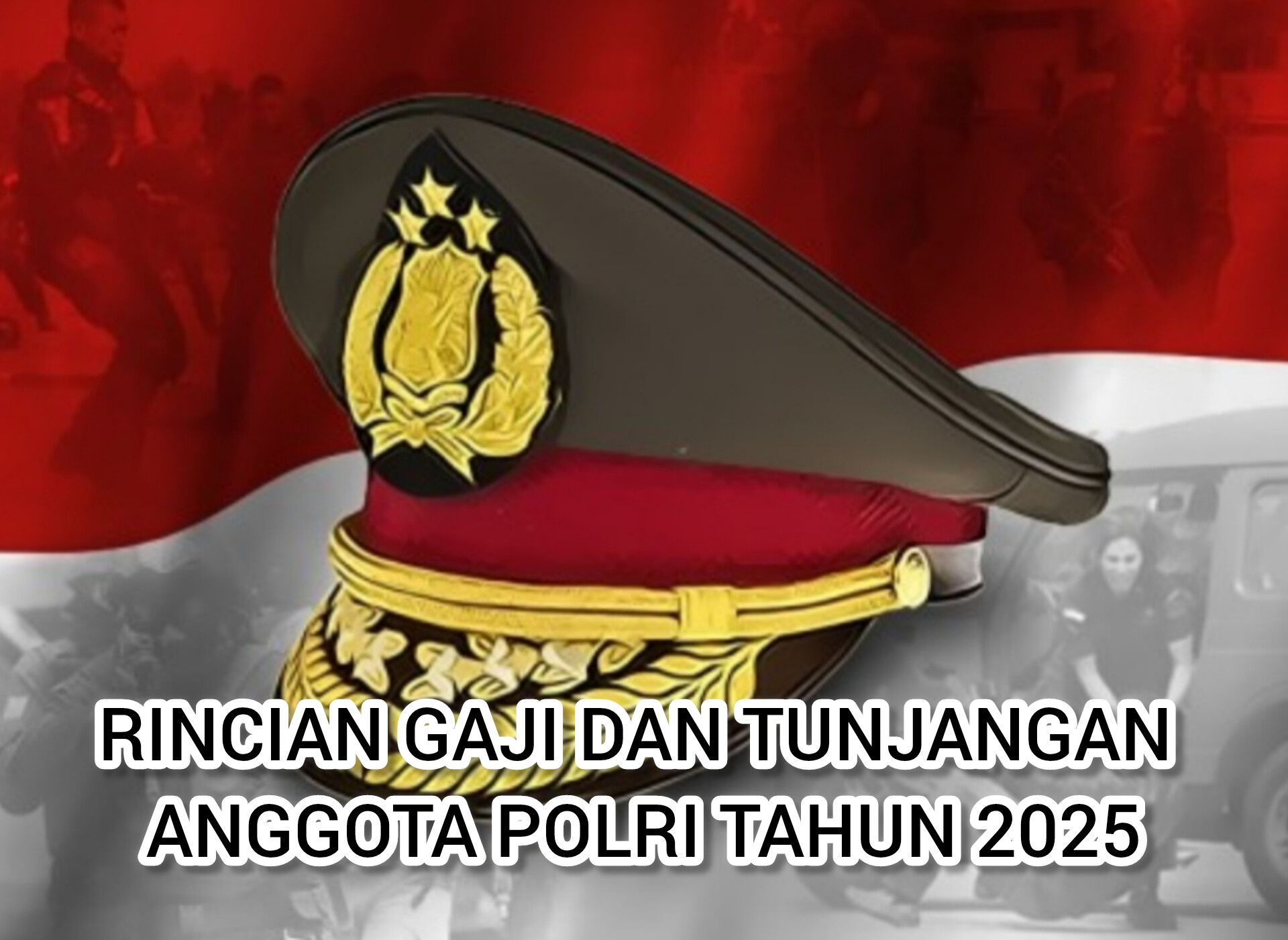 Rincian Gaji dan Tunjangan Anggota Polisi Terbaru Tahun 2025, Dari Terkecil Hingga Terbesar