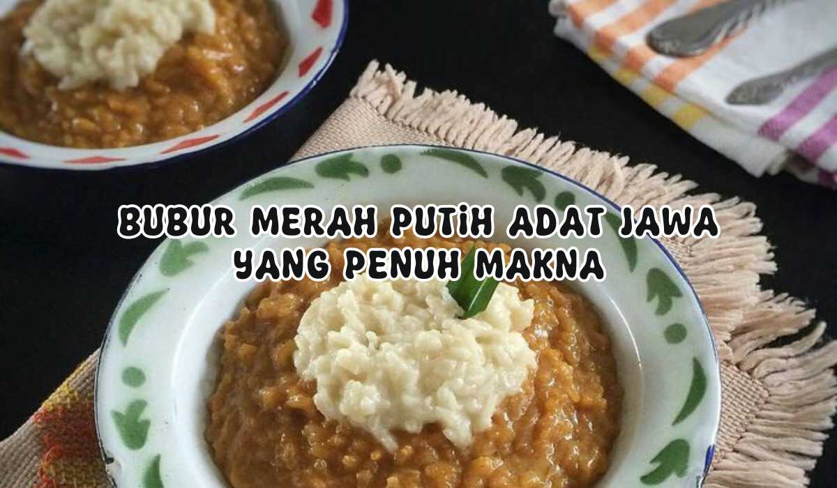 Mengulik Filosofi Bubur Sengkolo, Hidangan Tradisional Adat Jawa yang Sarat Makna dalam Kehidupan