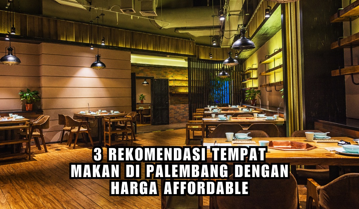 Murah Tapi Ga Murahan, Ini 3 Rekomendasi Tempat Makan di Palembang dengan Harga Affordable