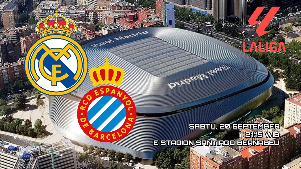 La Liga: Real Madrid vs Espanyol - Prediksi dan Susunan Pemain Sang Pemuncak Klasemen