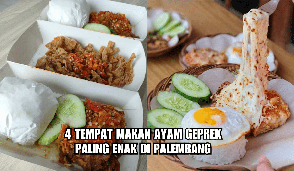 4 Tempat Makan Ayam Geprek Paling Enak di Palembang, Manjakan Lidah Tanpa Menguras Kantong!