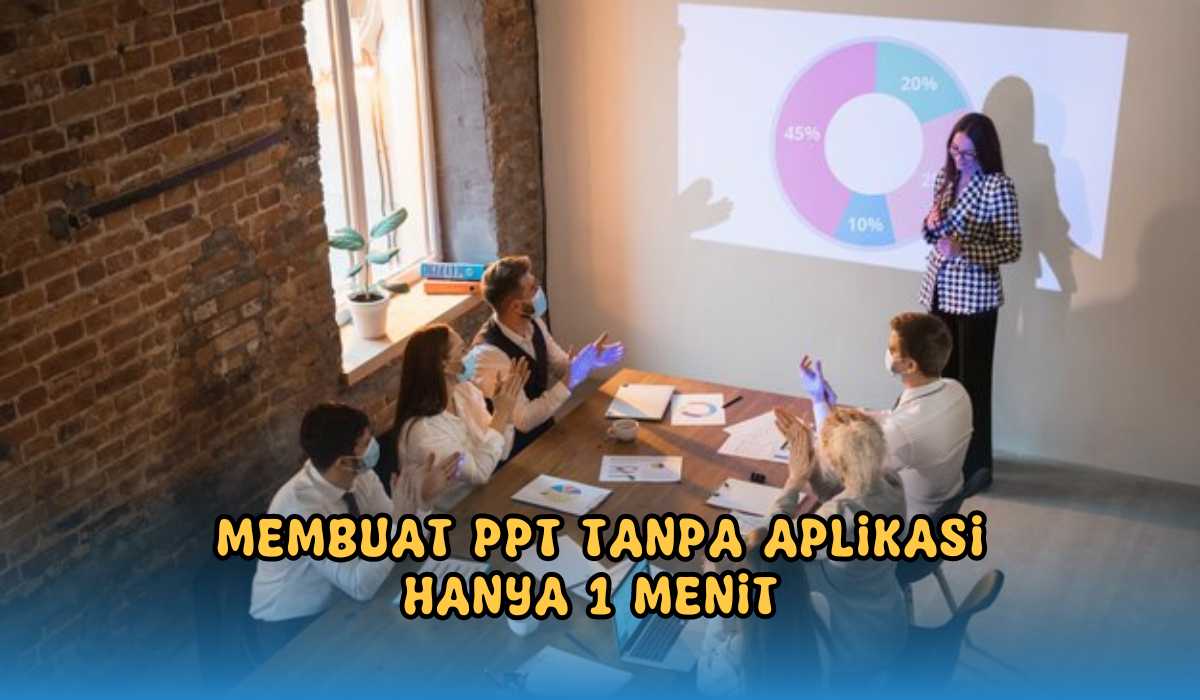 Mahasiswa Harus Tahu, Cuma 1 Menit Bisa Membuat PPT Tanpa Aplikasi, Ternyata Ini Caranya!