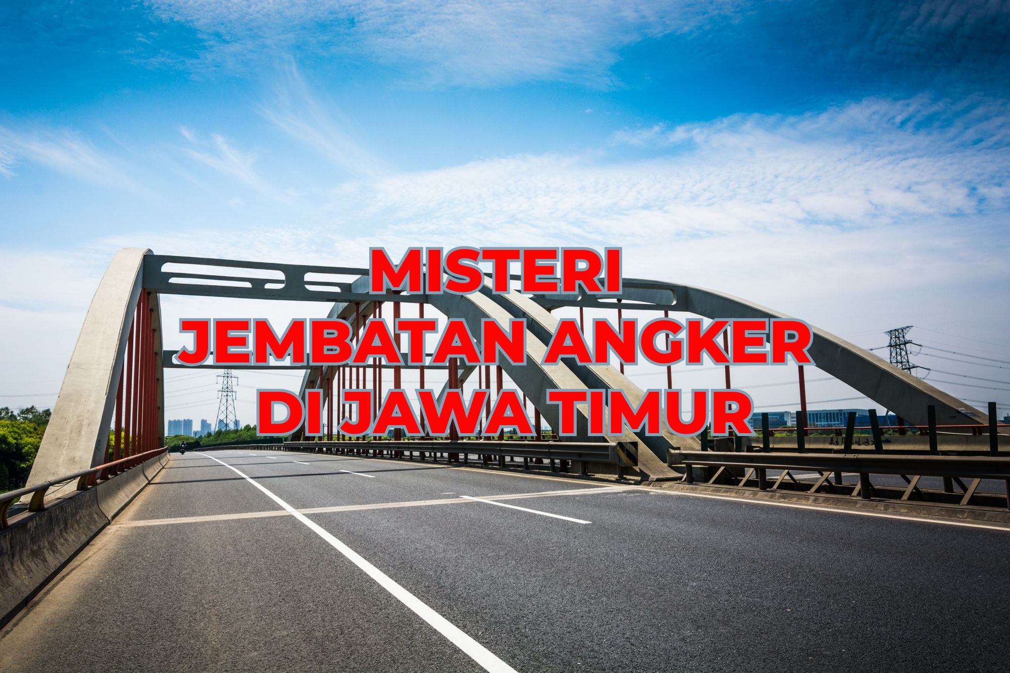 Misteri Jembatan Angker di Jawa Timur, Pasangan Baru Menikah Dilarang Melintas! Melanggar, Ini Bakal Terjadi