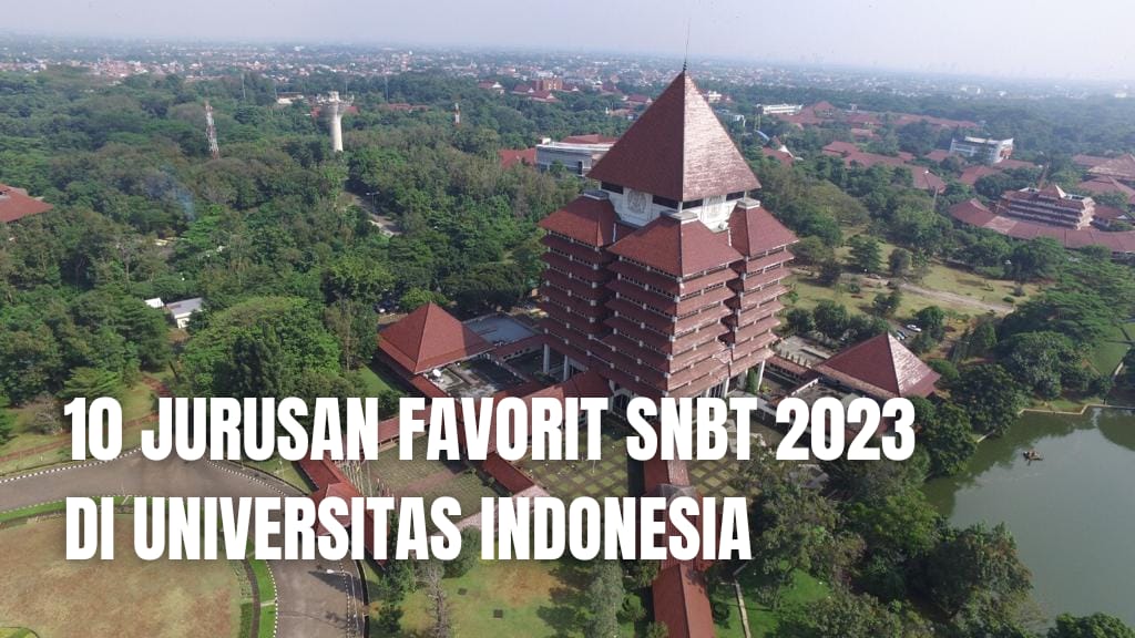 Jurusan Kuliah Favorit SNBT 2023 di Universitas Indonesia Kampus TOP QS WUR 2024!