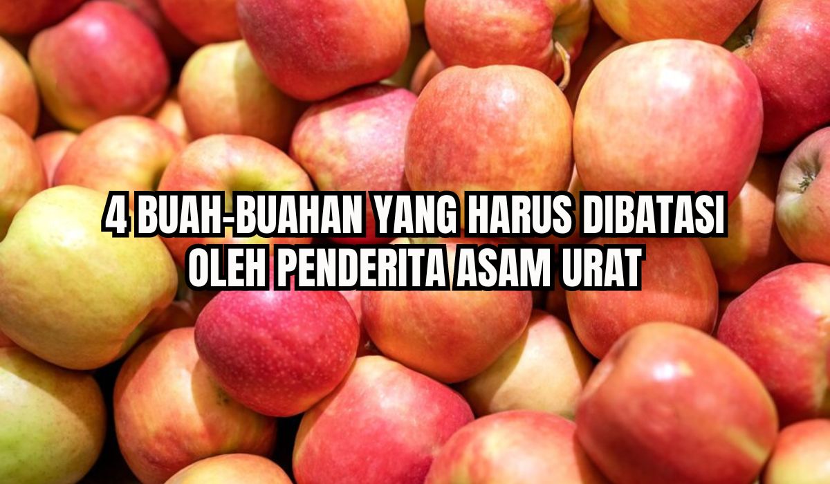 4 Buah-buahan Ini Harus Dibatasi oleh Penderita Asam Urat, Ada Buah Kesukaanmu?