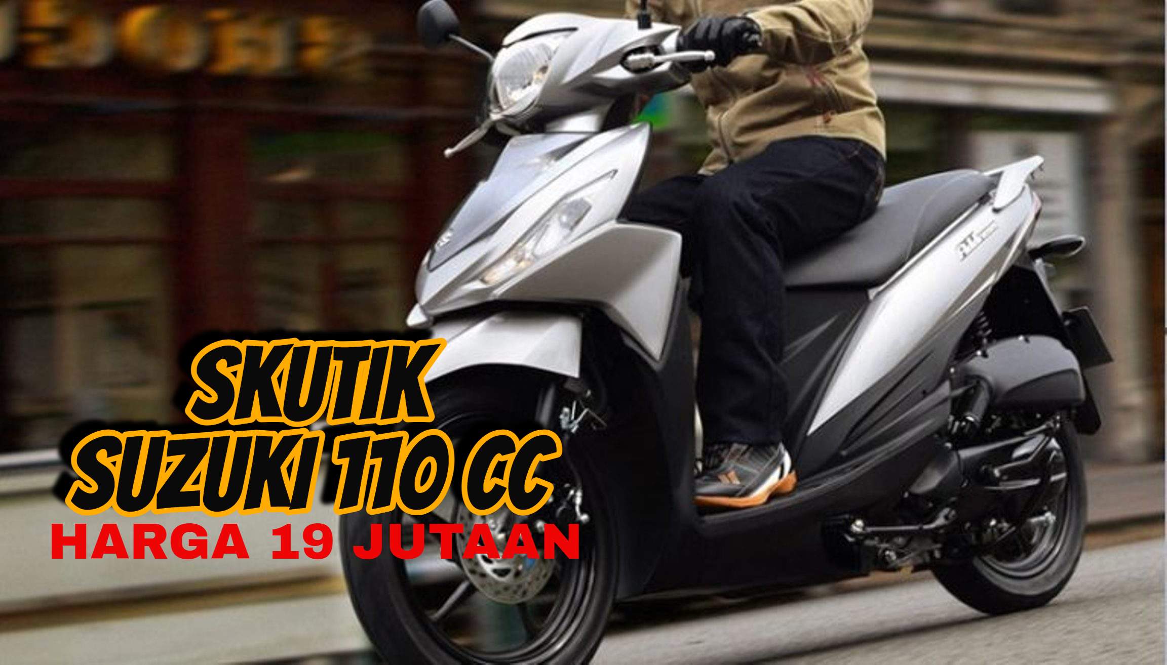 Suzuki Merilis Skutik 110 CC Harga 19 Jutaan, Siap Tantang Honda Beat di Tahun 2024!