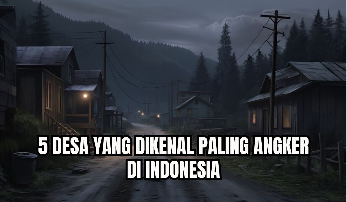 Seram dan Penuh Mistis! 5 Desa Ini Dikenal Paling Angker di Indonesia, Berani Berkunjung?