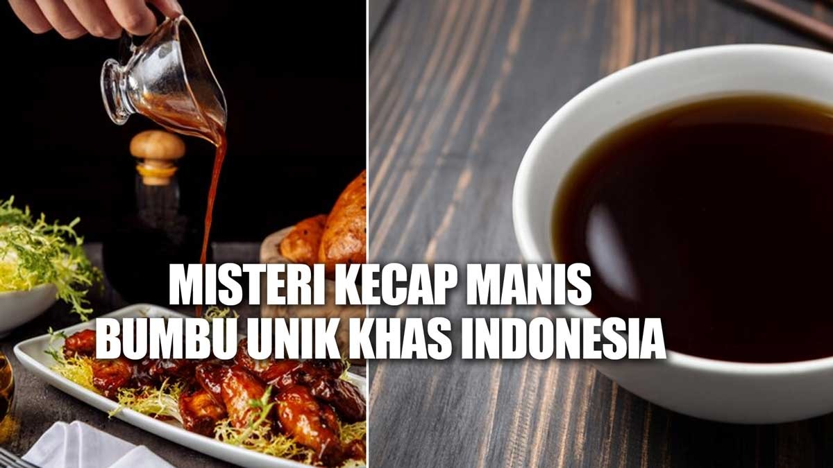 Kecap Manis Bumbu Unik Misterius Khas Indonesia, Kapan dan Bagaimana Bisa Ada di Nusantara?
