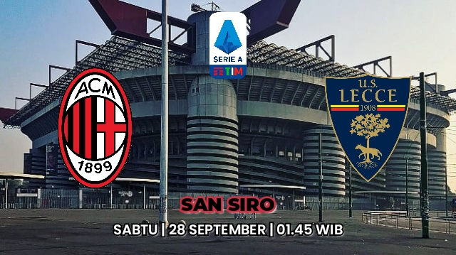 Serie A Milan vs Lecce: Preview, Kabar Tim, Susunan Pemain dan Prediksi Skor