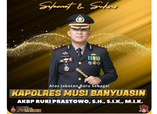 Kembali Jabatan Kapolres Muba Dijabat dari Kapolres Banyuasin, AKBP Ruri Prastowo Gantikan AKBP God P Sinaga