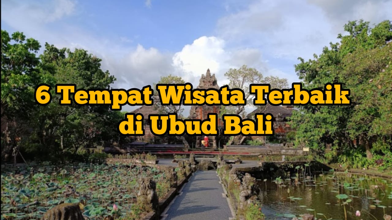 6 Tempat Wisata Terbaik di Ubud Bali, Panorama Alam yang Sejukkan Mata dan Hati