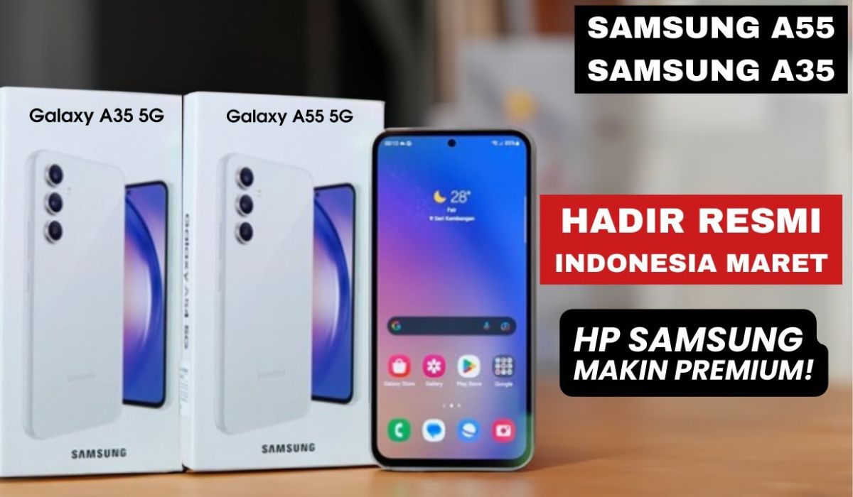 Kualitas Mumpuni, Ini Spesifikasi dan Harga Samsung A55 dan Samsung A35