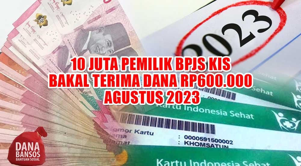 10 Juta Pemilik BPJS KIS Bakal Terima Dana Rp600.000 Agustus 2023, Ini Syarat dan Ketentuannya