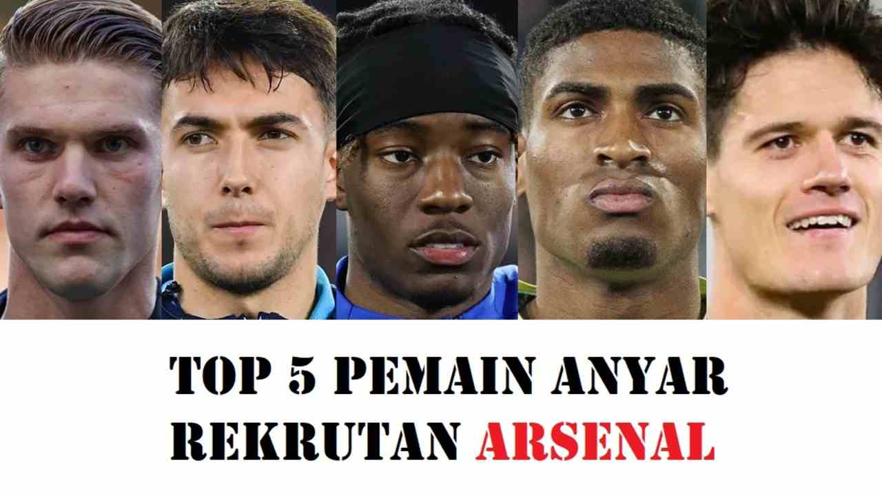 Bursa Transfer Arsenal: Top 5 Pemain yang Direkrut Jelang Musim 2025/26, Siapa Saja?