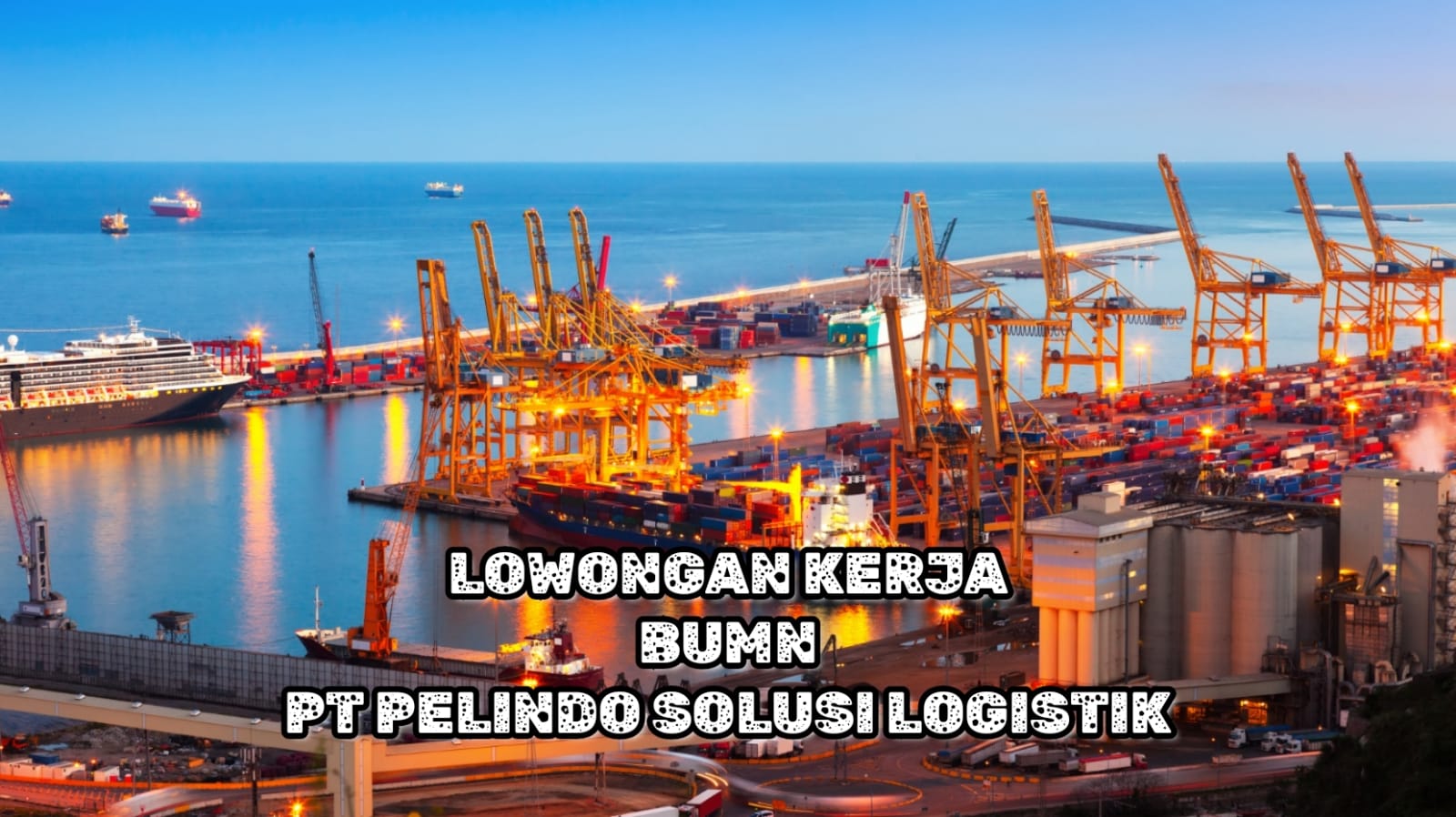 Lowongan Kerja Magang BUMN PT Pelindo Solusi Logistik untuk Mahasiswa dan Lulusan Fresh Graduate, Ini Linknya