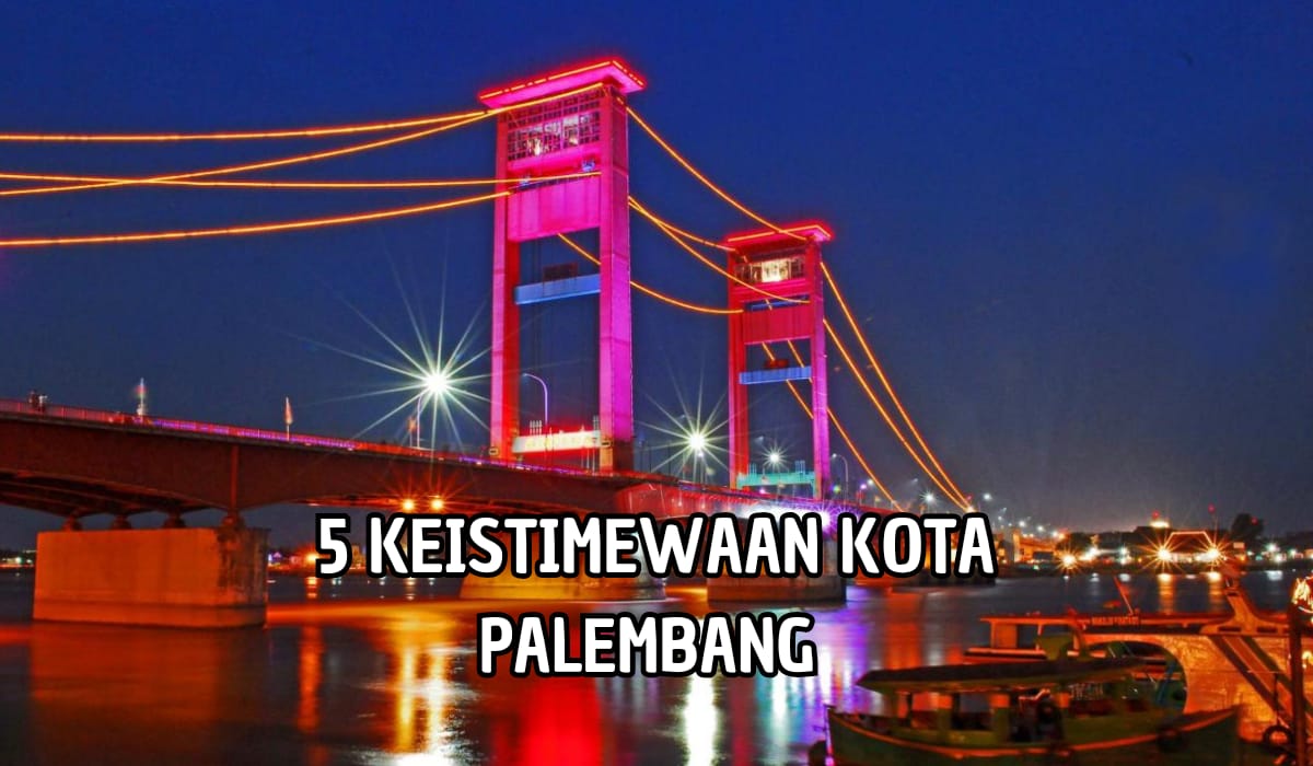 Selain Kota Pempek, Inilah 5 Fakta Keistimewaan Kota Palembang yang Wajib Kamu Ketahui!