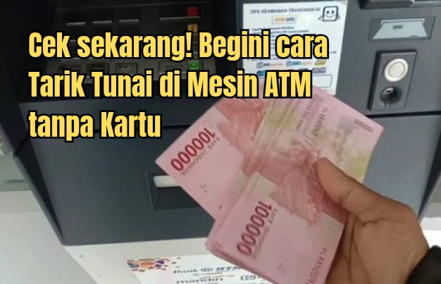 Cara Tarik Tunai Tanpa Kartu di Mesin ATM BRI, Kok Bisa?