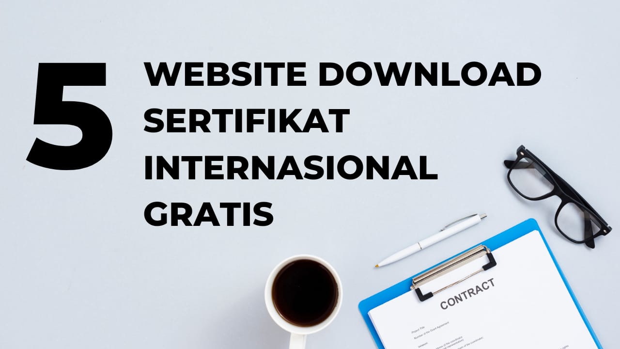 Yuk Download 5 Sertifikat Internasional Gratis Ini, Ada Universitas Top Dunia