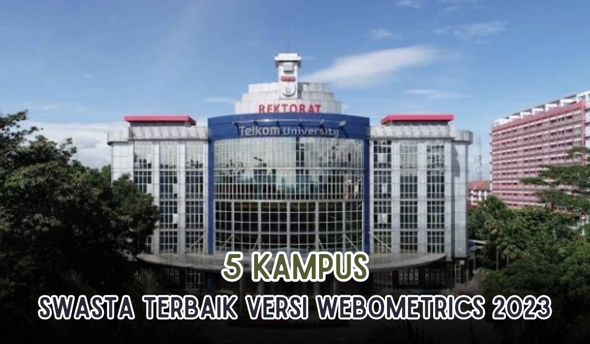 5 Kampus Swasta Terbaik di Indonesia versi Webometrics 2023, Nomor 1 Bukan Binus Tapi Kampus Ini!