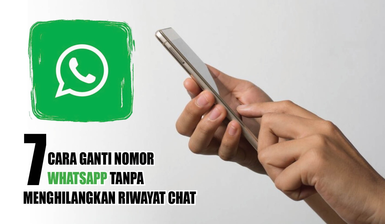 Kontak Dijamin Aman! Ini 7 Cara Ganti Nomor WhatsApp Tanpa Menghilangkan Riwayat Chat