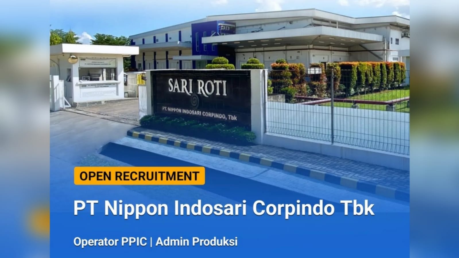 Lowongan Kerja PT Nippon Indosari Corpindo Tbk, Pengalaman dan Fresh graduate SMA SMK Hingga S1 Semua Jurusan