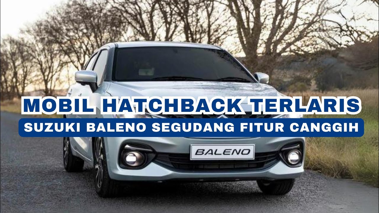 Suzuki Baleno 2024 Mobil Jenis Hatchback Terlaris di Indonesia, Dengan Unit Penjualan Segini?