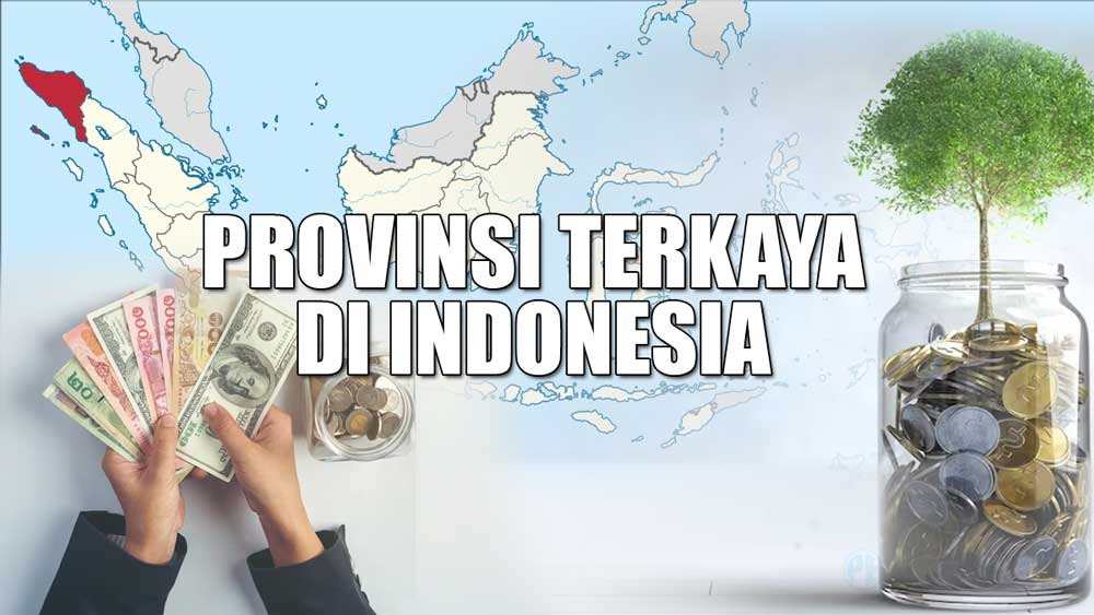 Ini 7 Provinsi Terkaya di Indonesia, No.7 Bikin Kaget 