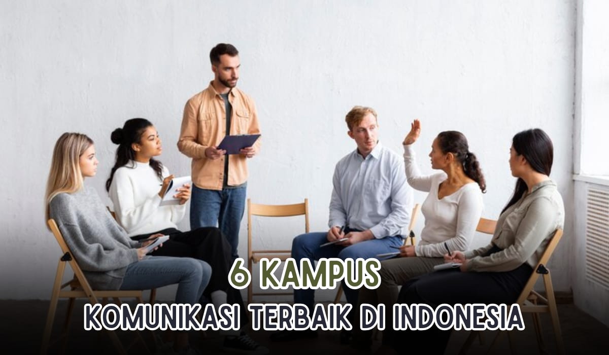 Ramai Peminat! Ini 6 Kampus Ilmu Komunikasi Terbaik di Indonesia, Berikut Program Konsentrasinya