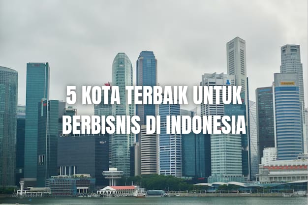 5 Kota Terbaik untuk Berbisnis di Indonesia, Palembang Termasuk?