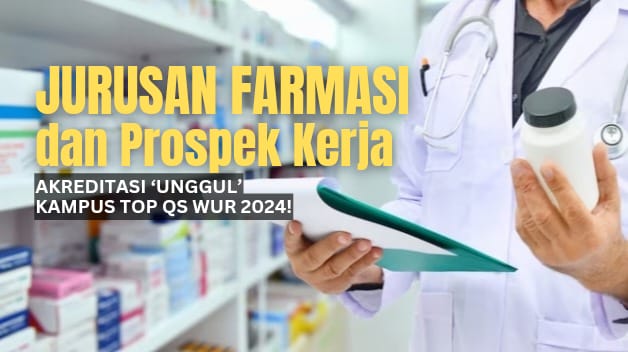 Jurusan Farmasi beserta Prospek Kerjanya, Miliki Akreditasi Unggul di Kampus QS WUR 2024?