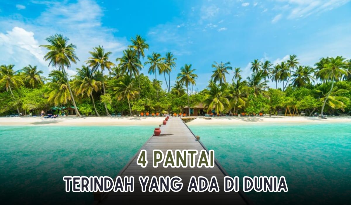 Sebening Kristal Inilah 4 Pantai Paling Indah di Dunia, Panoramanya Memukau dengan Keindahan Eksotis!