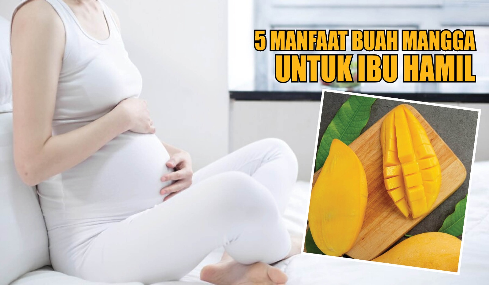 Si Manis Kecintaan Semua Umat! Ini 5 Manfaat Buah Mangga untuk Ibu Hamil