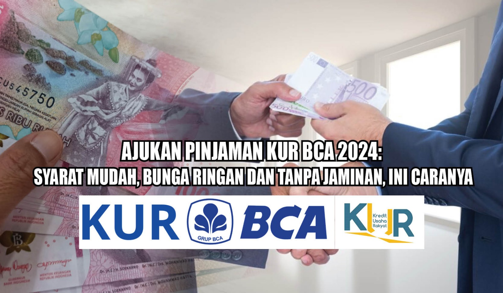 KUR BCA 2024: Pinjaman Rp50 Juta Tanpa Agunan, Ini Dokumen Wajib yang Dibawa Saat Pengajuan 