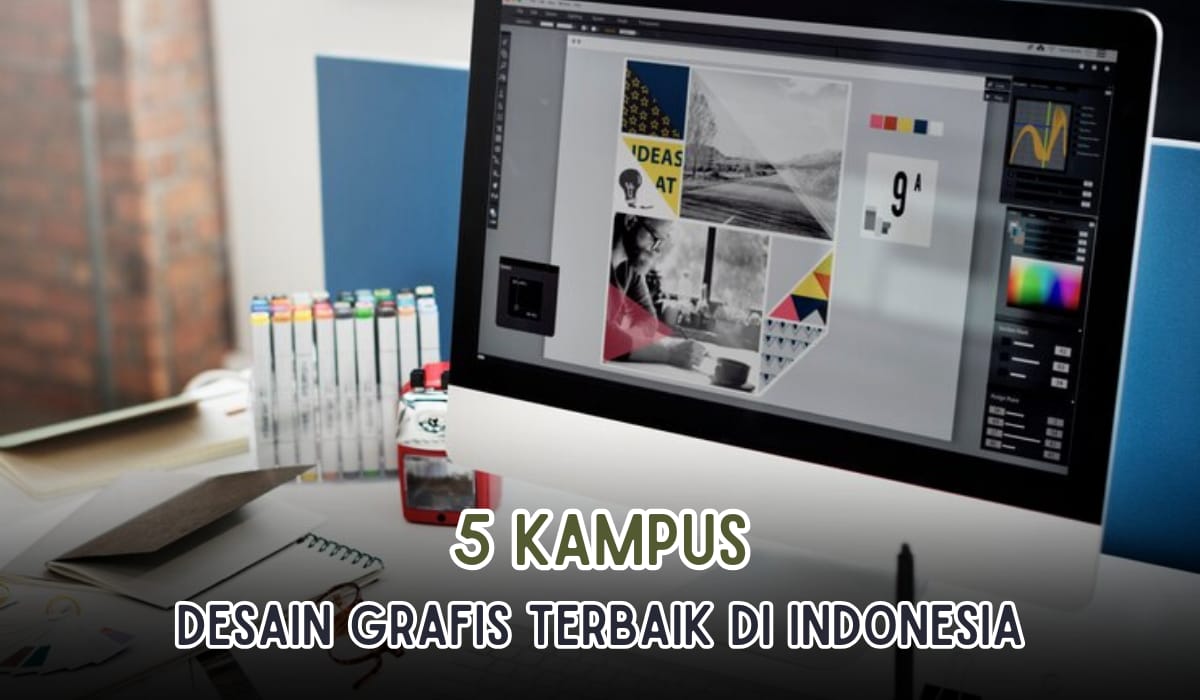 Rekomendasi 5 Kampus Swasta Jurusan Desain Grafis Terbaik di Indonesia! Yuk Daftar