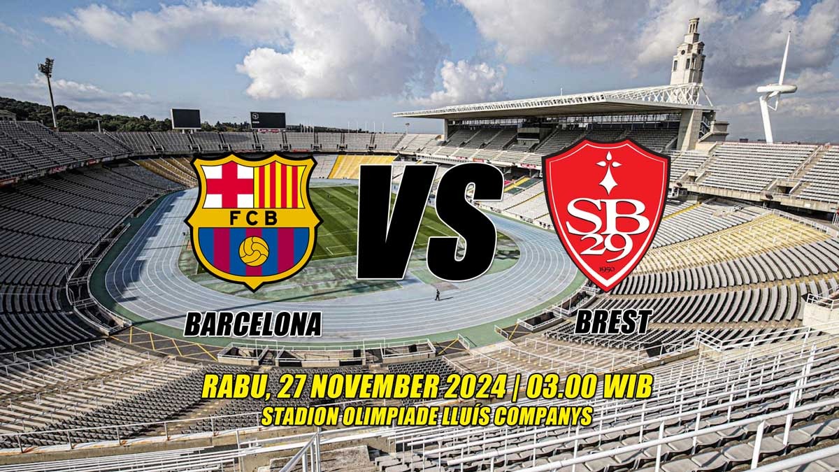 Liga Champions Barcelona vs Brest: Preview, Kabar Tim, Susunan Pemain dan Prediksi Skor