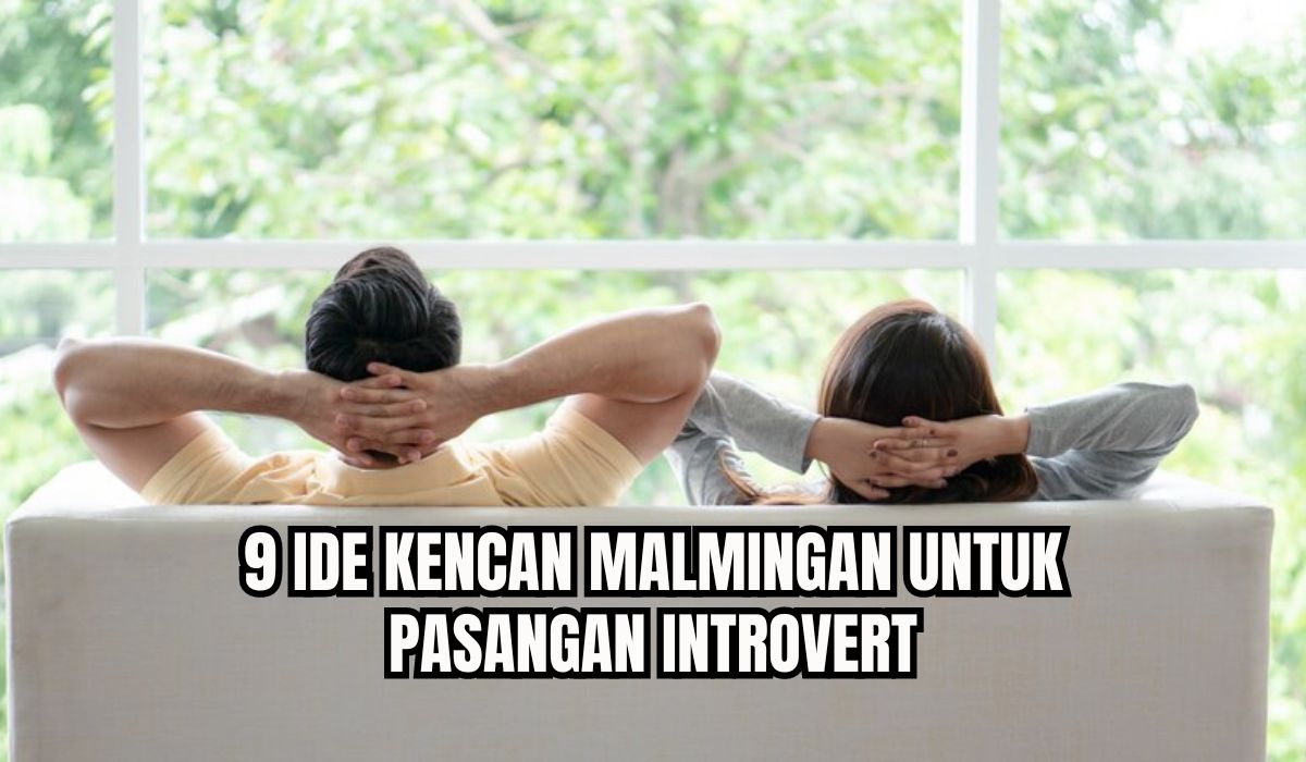 Gak Garing Lagi! 9 Ide Kencan Malmingan dengan Pasangan Introvert, Nomor 7 Bikin Badan Lebih Sehat