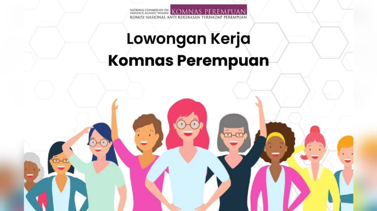 Komnas Perempuan Buka Lowongan Kerja Terbaru untuk Lulusan SMA SMK, Begini Cara Lamarnya!