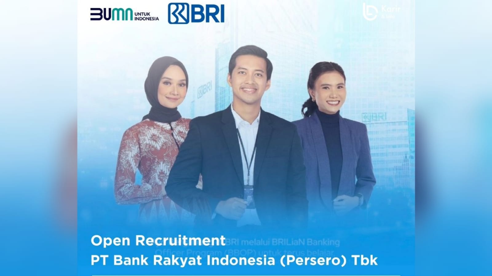 Lowongan Kerja Penerimaan Besar-besaran BUMN PT Bank Rakyat Indonesia untuk Semua Jurusan!