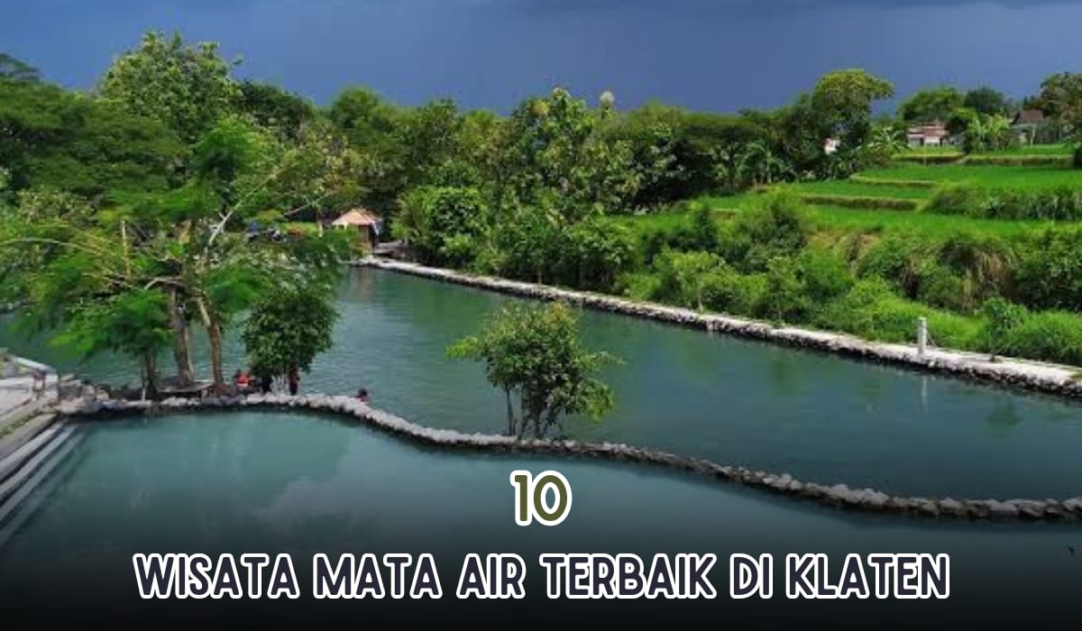 10 Tempat Wisata di Klaten, Surganya Mata Air yang Jernih Menyegarkan, Harga Tiket Mulai Rp5 Ribu